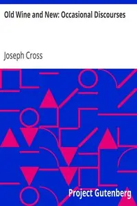 Old Wine and New: Occasional Discourses by Joseph Cross