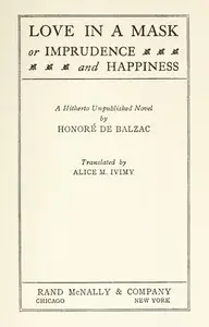 Love in a Mask; Or, Imprudence and Happiness by Honoré de Balzac