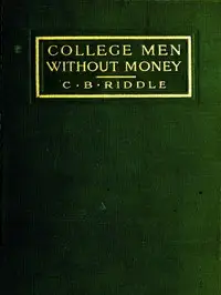 College Men Without Money by Carl Brown Riddle