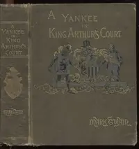 A Connecticut Yankee in King Arthur's Court, Part 1. by Mark Twain