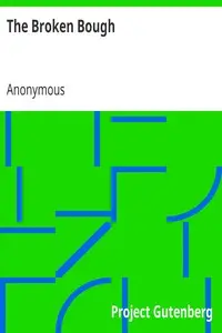 The Broken Bough
No. 435, IV. Series by Anonymous