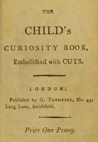 The child's curiosity book, embellished with cuts. by Anonymous