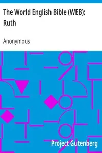 The World English Bible (WEB): Ruth by Anonymous