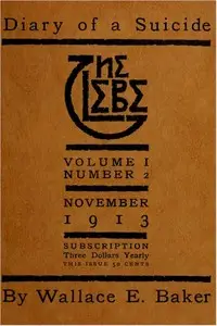 The Glebe 1913/11 (Vol. 1, No. 2): Diary of a Suicide by Wallace E. Baker