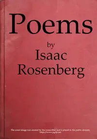 Poems by Isaac Rosenberg by Isaac Rosenberg